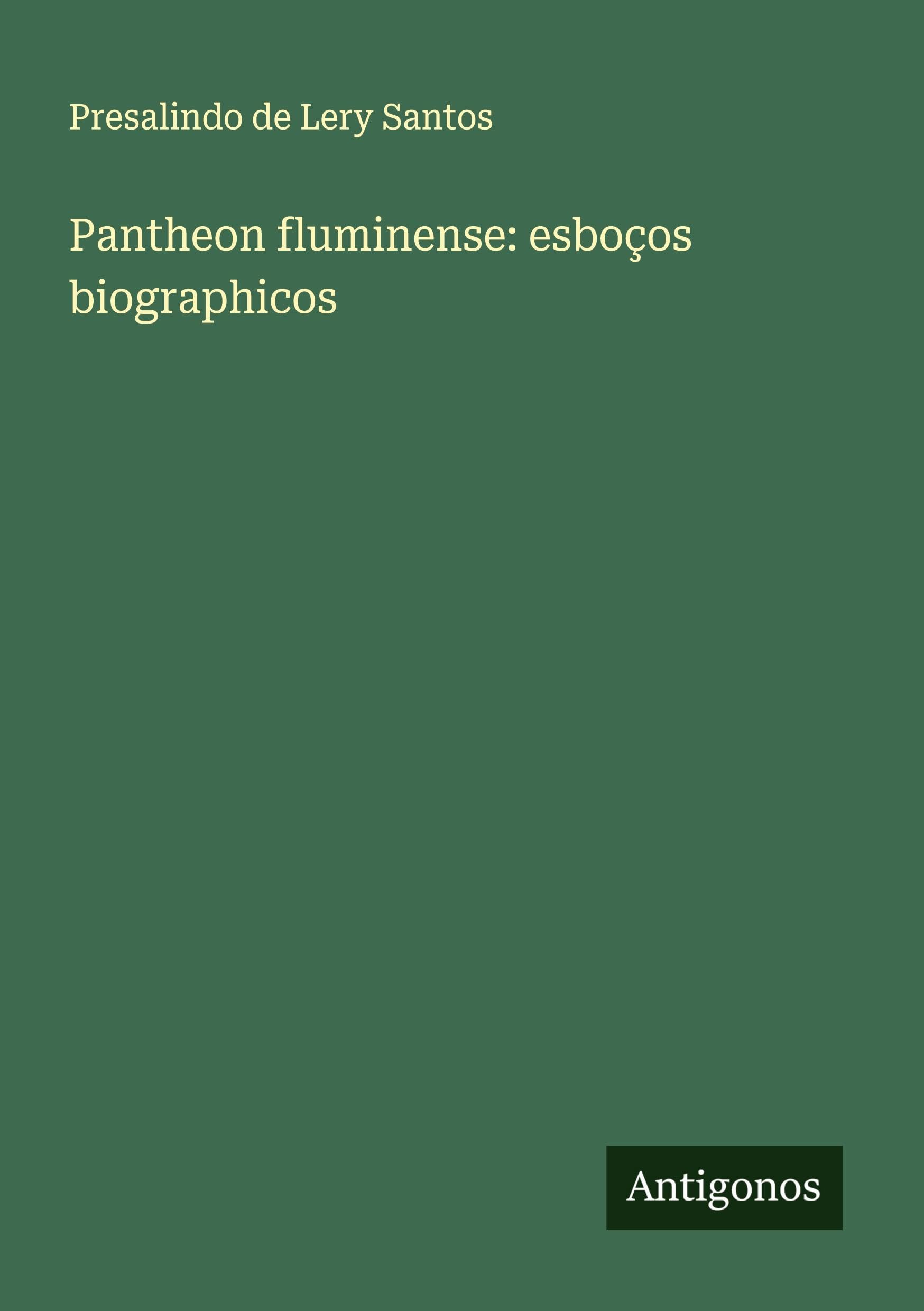 Pantheon fluminense: esboços biographicos
