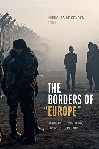 The Borders of Europe: Autonomy of Migration, Tactics of Bordering