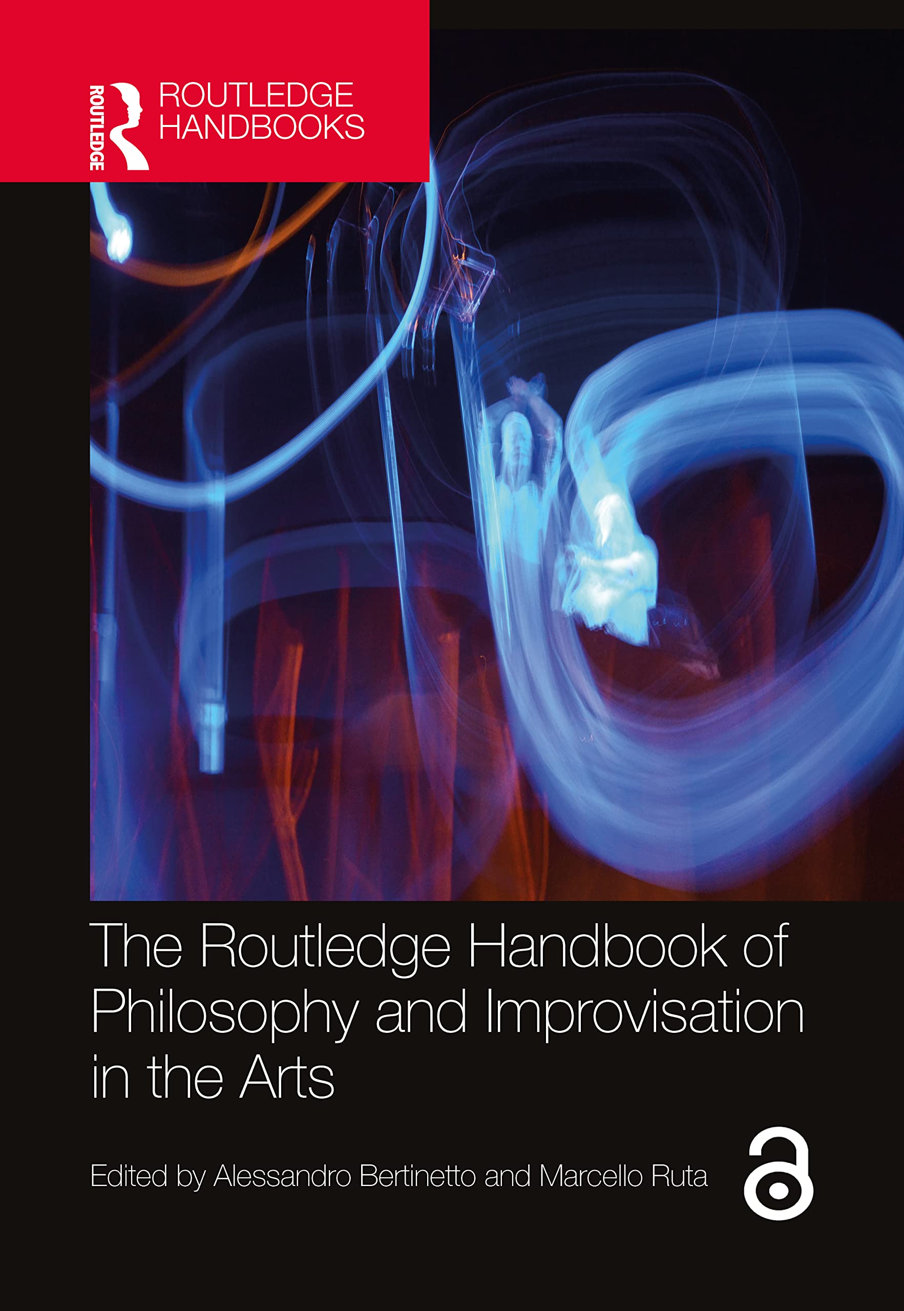 The Routledge Handbook of Philosophy and Improvisation in the Arts (Routledge Handbooks in Philosophy)