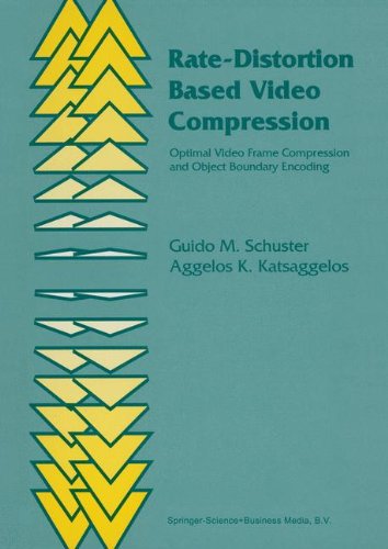 Rate-Distortion Based Video Compression: Optimal Video Frame Compression and Object Boundary Encoding
