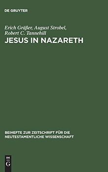 Jesus in Nazareth (Beihefte zur Zeitschrift für die neutestamentliche Wissenschaft, 40, Band 40)