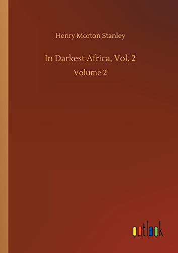 In Darkest Africa, Vol. 2: Volume 2
