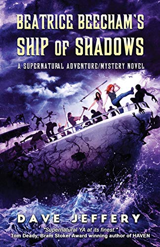 Beatrice Beecham's Ship of Shadows: A Supernatural Adventure/Mystery Novel (The Supernatural Adventures of Beatrice Beecham, Band 2)