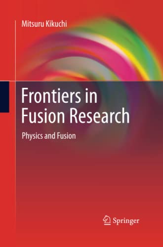 Frontiers in Fusion Research: Physics and Fusion