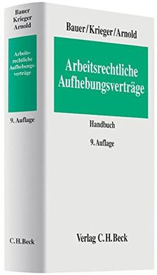 Arbeitsrechtliche Aufhebungsverträge: Arbeits-, gesellschafts-, steuer- und sozialversicherungsrechtliche Hinweise zur einvernehmlichen Beendigung von Dienst- und Arbeitsverhältnissen