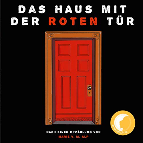Das Haus mit der roten Tür: Nach einer Erzählung von Marie V. M. Alp