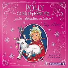 Juchee – Weihnachten im Schnee!: 2 CDs (Polly Schlottermotz, Band 5)