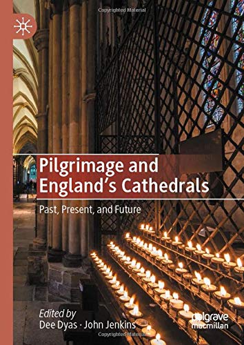 Pilgrimage and England's Cathedrals: Past, Present, and Future