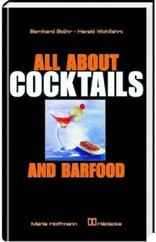 All about Cocktails & Barfood von Wohlfahrt, Harald, Stöhr, Bernhard | Buch | Zustand gut