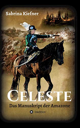 Celeste: Das Manuskript der Amazone