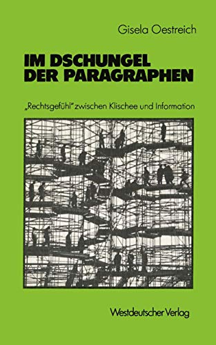 Im Dschungel der Paragraphen: Rechtsgefuhl zwischen Klischee und Information (German Edition): „Rechtsgefühl“ zwischen Klischee und Information