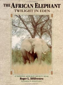 The African Elephant: Twilight in Eden (National Audubon Society Book)