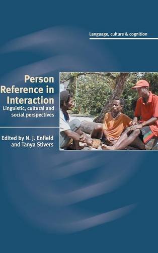Person Reference in Interaction: Linguistic, Cultural and Social Perspectives (Language Culture and Cognition, Band 7)