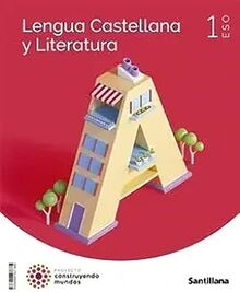 LENGUA CASTELLANA Y LITERATURA 1 ESO CONSTRUYENDO MUNDOS