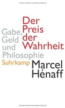 Der Preis der Wahrheit: Gabe, Geld und Philosophie