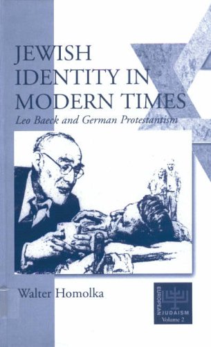 Jewish Identity in Modern Times: Leo Baeck and German Protestantism (European Judaism (Hardcover))