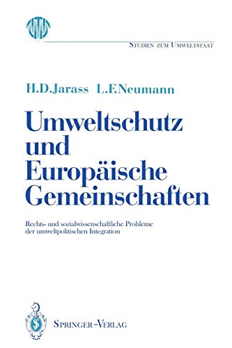 Umweltschutz und Europäische Gemeinschaften: Rechts- und sozialwissenschaftliche Probleme der umweltpolitischen Integration (Ladenburger Kolleg Studien zum Umweltstaat)