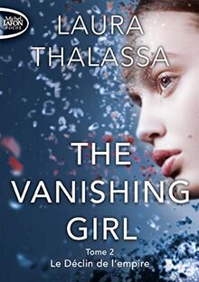 The vanishing girl. Vol. 2. Le déclin de l'empire