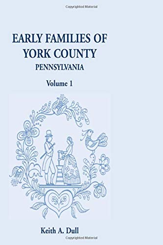 Early Families of York County, Pennsylvania, Volume 1