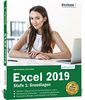 Excel 2019 - Stufe 1: Grundlagen: Leicht verständlich. Mit Online-Videos und Übungsdateien