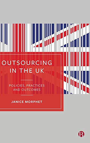 Outsourcing in the UK: Policies, Practices and Outcomes
