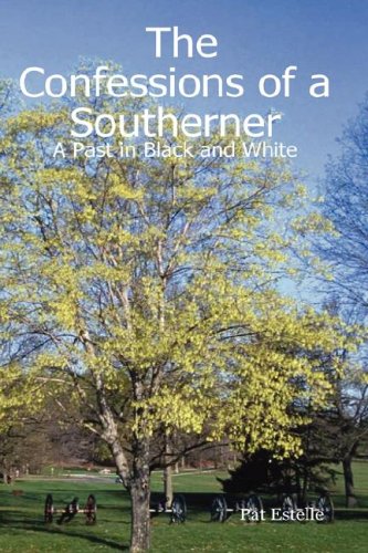 The Confessions of a Southerner: A Past in Black and White