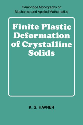 Finite Deformation Crystall Solids (Cambridge Monographs on Mechanics)