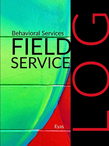 Behavioral Services Field Service Log (P2)