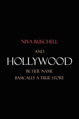 And Hollywood Be Her Name: Basically a True Story
