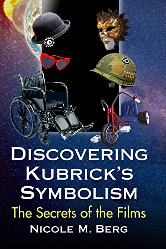 Discovering Kubrick's Symbolism: The Secrets of the Films