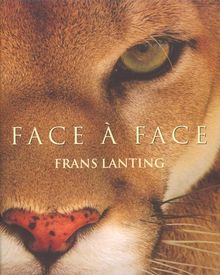 Face à face : Dans l'intimité du monde animal