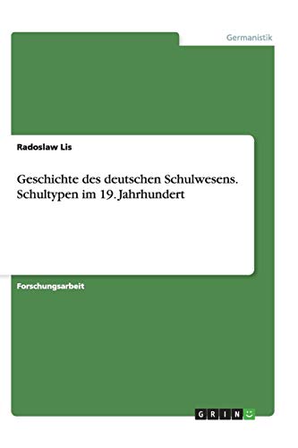 Geschichte des deutschen Schulwesens. Schultypen im 19. Jahrhundert