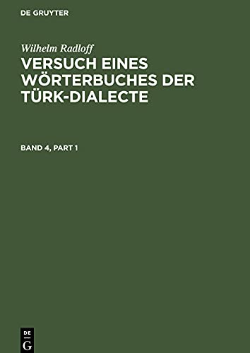 Wilhelm Radloff: Versuch eines Wörterbuches der Türk-Dialecte. Band 4: VWTD-B, Band 4