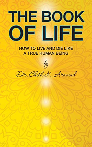 The Book of Life: How to Live and Die like a True Human Being