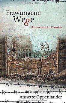 Erzwungene Wege: Historischer Roman