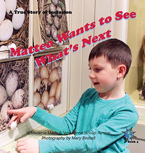 Matteo Wants to See What's Next: A True Story of Inclusion (Finding My World, Band 4)