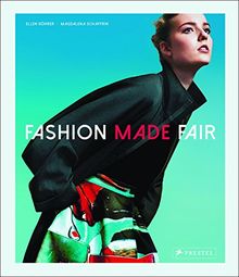 Fashion Made Fair: Modern Innovative Sustainable von Kohrer, Ellen, Schaffrin, Magdalena | Buch | Zustand sehr gut