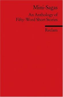 Mini-Sagas: An Anthology of Fifty-Word Short Stories. (Fremdsprachentexte)