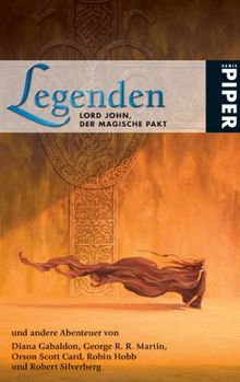 Legenden - Lord John, der magische Pakt: und andere Abenteuer von Diana Gabaldon, George R.R. Martin, Orson Scott Card, Robert Hobb und Robert Silverberg