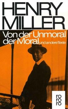 Von der Unmoral der Moral: und andere Texte