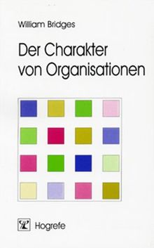 Der Charakter von Organisationen: Organisationsentwicklung aus typologischer Sicht