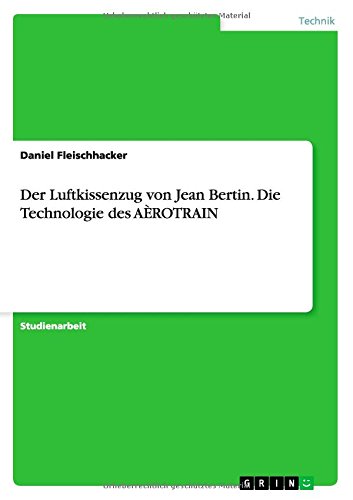 Der Luftkissenzug von Jean Bertin. Die Technologie des AÈROTRAIN