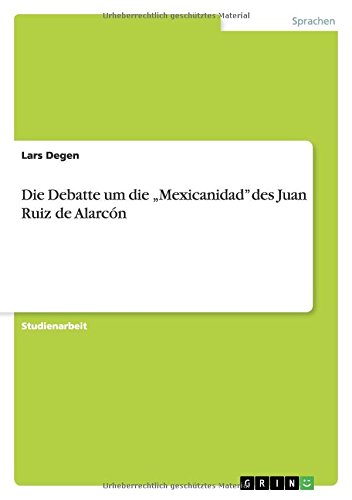 Die Debatte um die Mexicanidad des Juan Ruiz de Alarcón