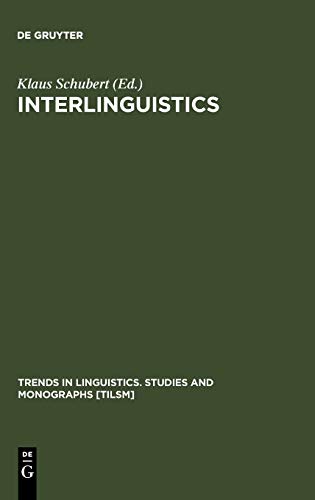 Interlinguistics: Aspects of the Science of Planned Languages (Trends in Linguistics. Studies and Monographs [TiLSM], 42, Band 42)