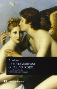 Le metamorfosi o L'asino d'oro. Testo latino a fronte