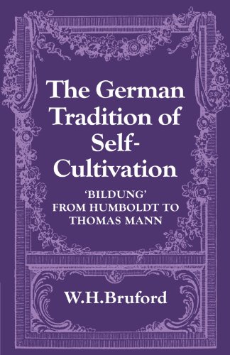 The German Tradition of Self-Cultivation: 'Bildung' from Humboldt to Thomas Mann