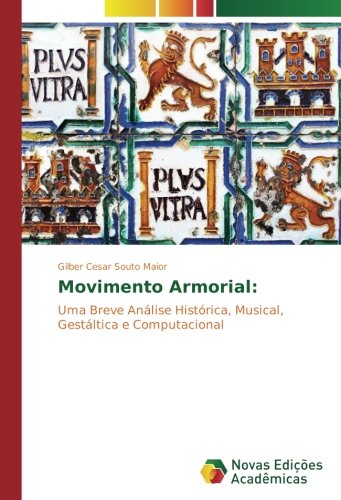 Movimento Armorial:: Uma Breve Análise Histórica, Musical, Gestáltica e Computacional