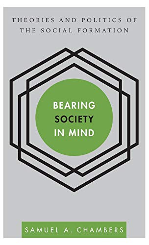 Bearing Society in Mind: Theories and Politics of the Social Formation (Disruptions, Band 1)