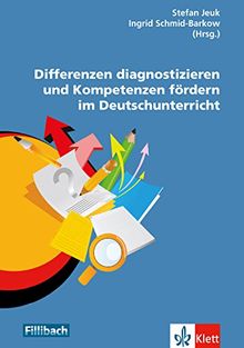 Differenzen diagnostizieren und Kompetenzen fördern im Deutschunterricht