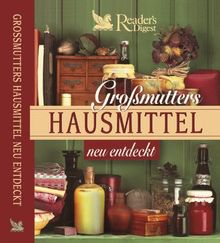 Großmutters Hausmittel neu entdeckt